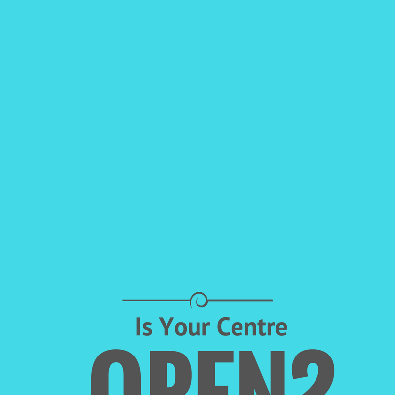 Why doesn’t your centre look open?