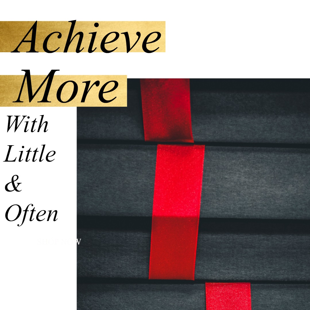 little and often 
