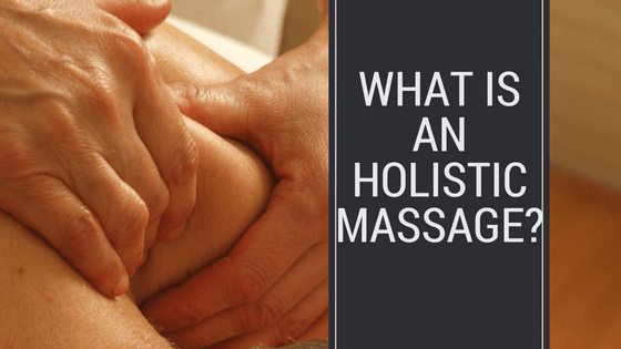 What is an Holistic Massage?