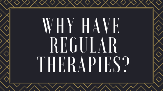 Why have regular therapies?