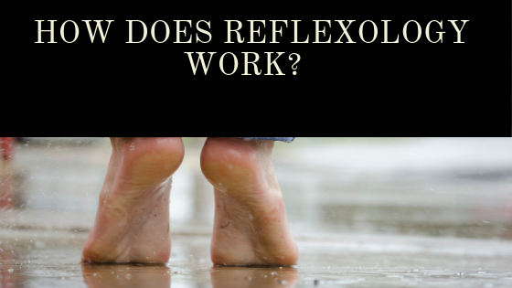 How Does Reflexology Work?