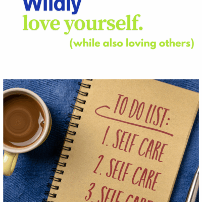 Helping You to Wildly Love Yourself